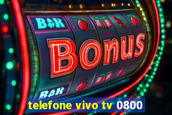telefone vivo tv 0800